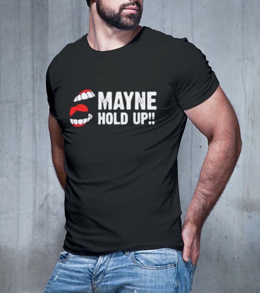 Mayne Hold Up Red Lips And Teeth T-Shirt