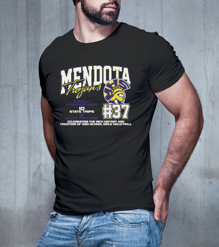 Mendota Trojans 1000 Wins 10 State Trips Tradition Of High School Girls Volleyball #37 T-Shirt