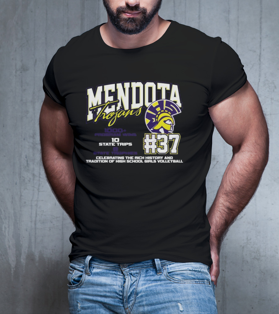 Mendota Trojans 1000 Wins 10 State Trips Tradition Of High School Girls Volleyball #37 T-Shirt