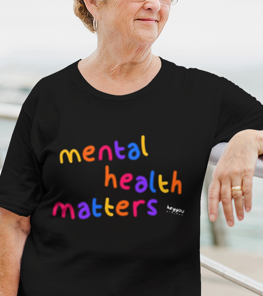 Mental Health Matters Heyyou Project T-Shirt