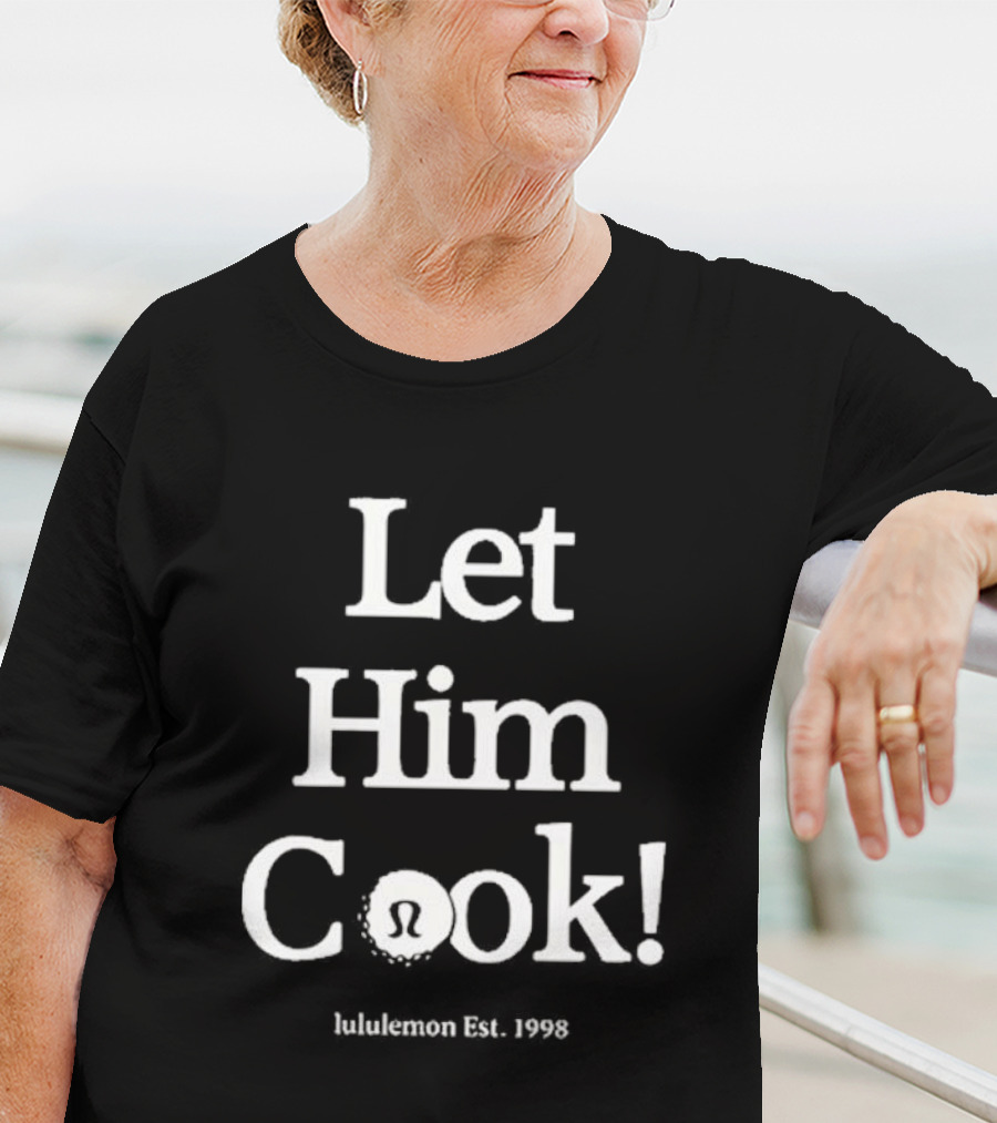 Let Him Cook Lululemon Est 1998 T-Shirt