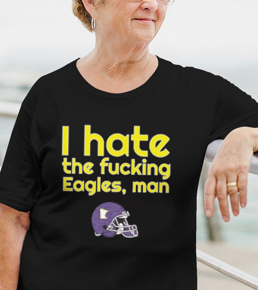 Minnesota Vikings I Hate The Fucking Eagles Man Helmet T-Shirt