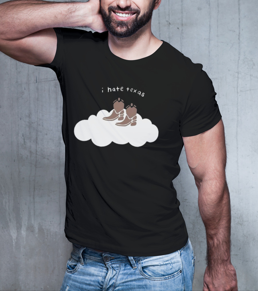 I Hate Texas Cowboy Boots On Cloud T-Shirt