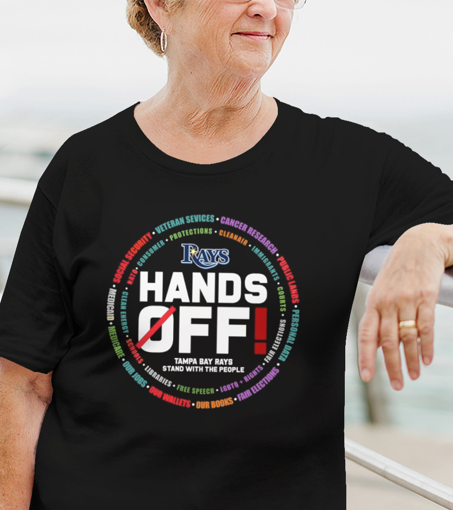 Rays Hands Off Tampa Bay Stand With The People Security Protections Integrity Community T-Shirt