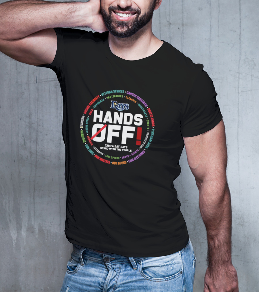 Rays Hands Off Tampa Bay Stand With The People Security Protections Integrity Community T-Shirt