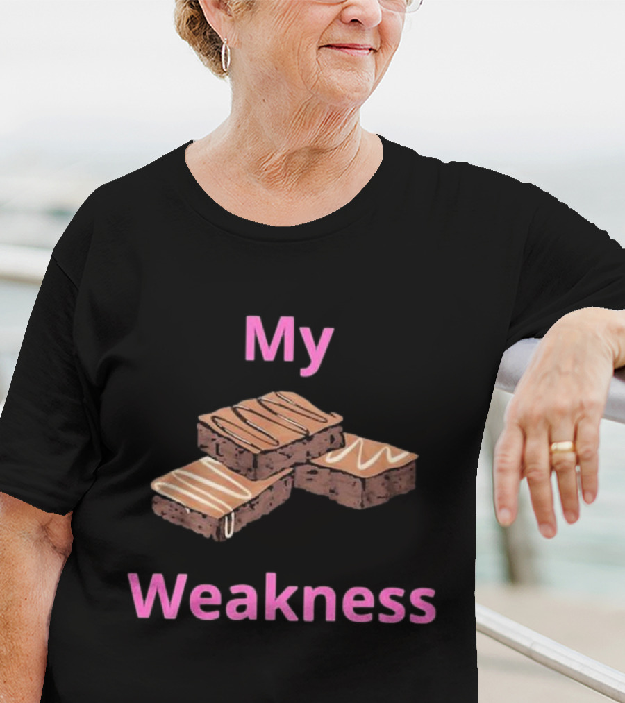 My Weakness Chocolate Brownies T-Shirt
