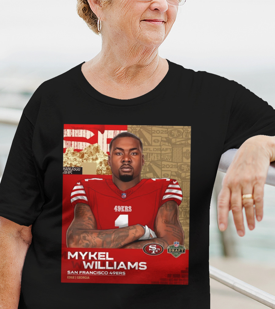 MYKEL WILLIAMS SAN FRANCISCO 49ERS EDGE GEORGIA NFL DRAFT 2025 T-Shirt