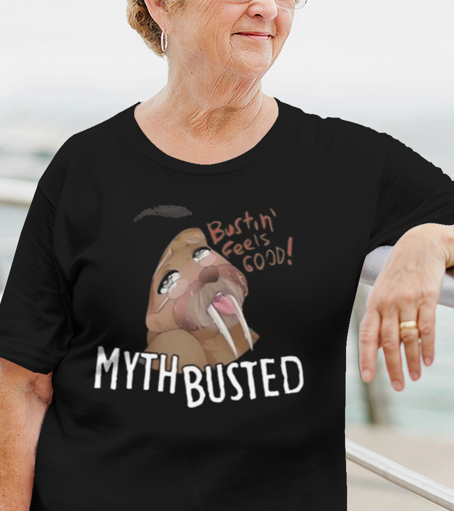 Bustin' Feels Good Myth Busted Walrus T-Shirt
