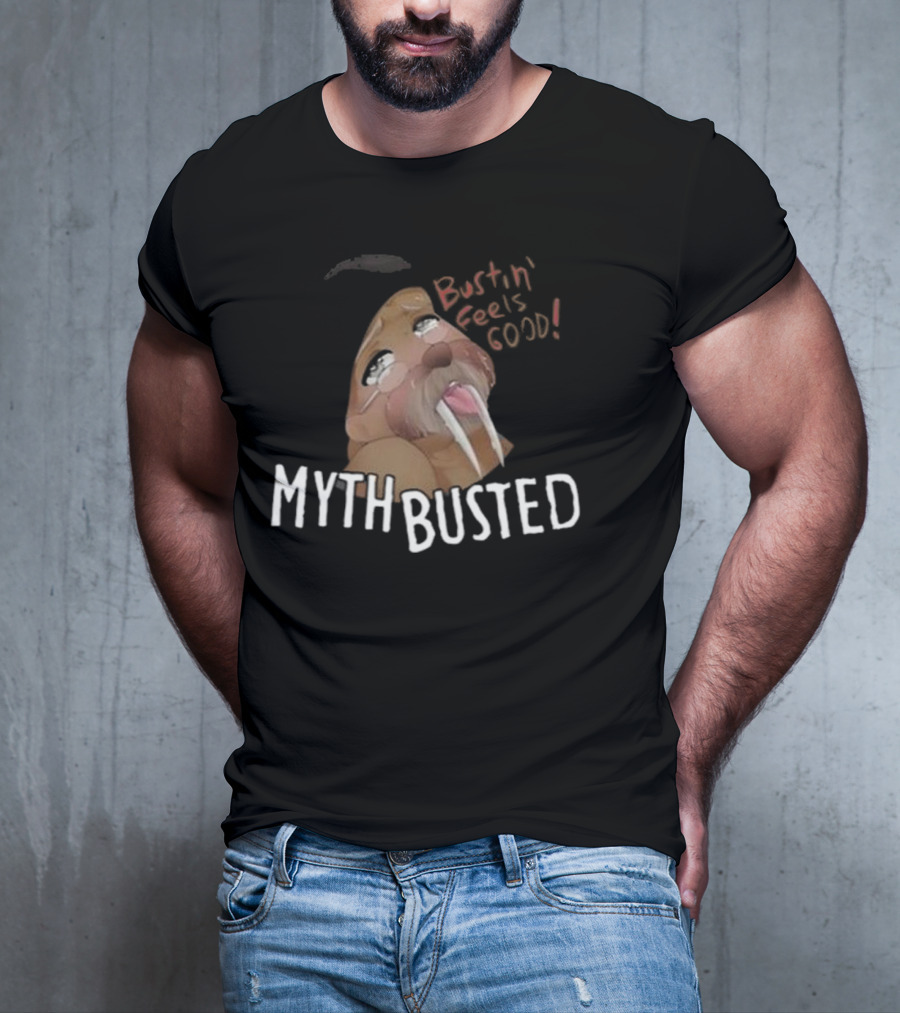 Bustin' Feels Good Myth Busted Walrus T-Shirt