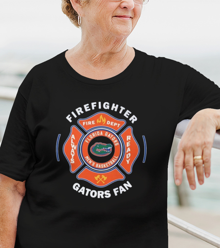 Florida Gators Men's Basketball Firefighter Fan Always Ready 2025 Fire Dept T-Shirt