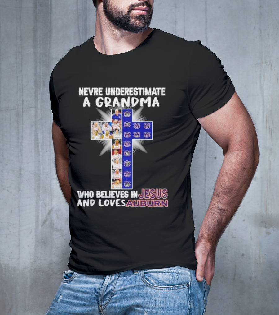 Never Underestimate A Grandma Who Believes In Jesus And Loves Auburn Tigers T-Shirt