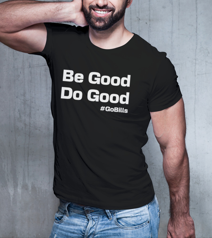 Be Good Do Good Josh Allen MVP #GoBills Buffalo Bills Fan Apparel T-Shirt