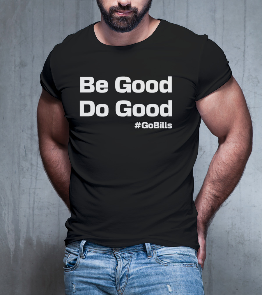 Be Good Do Good Josh Allen MVP #GoBills Buffalo Bills Fan Apparel T-Shirt