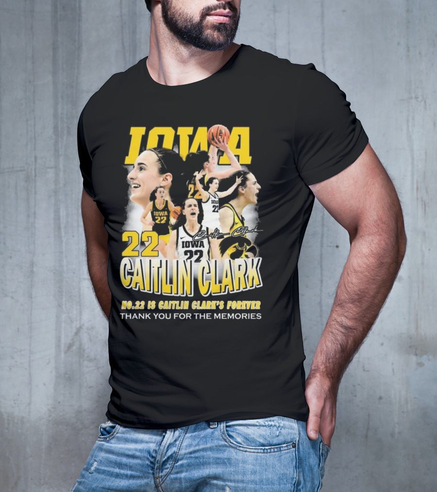 Iowa Caitlin Clark No. 22 Forever Thank You For The Memories T-Shirt