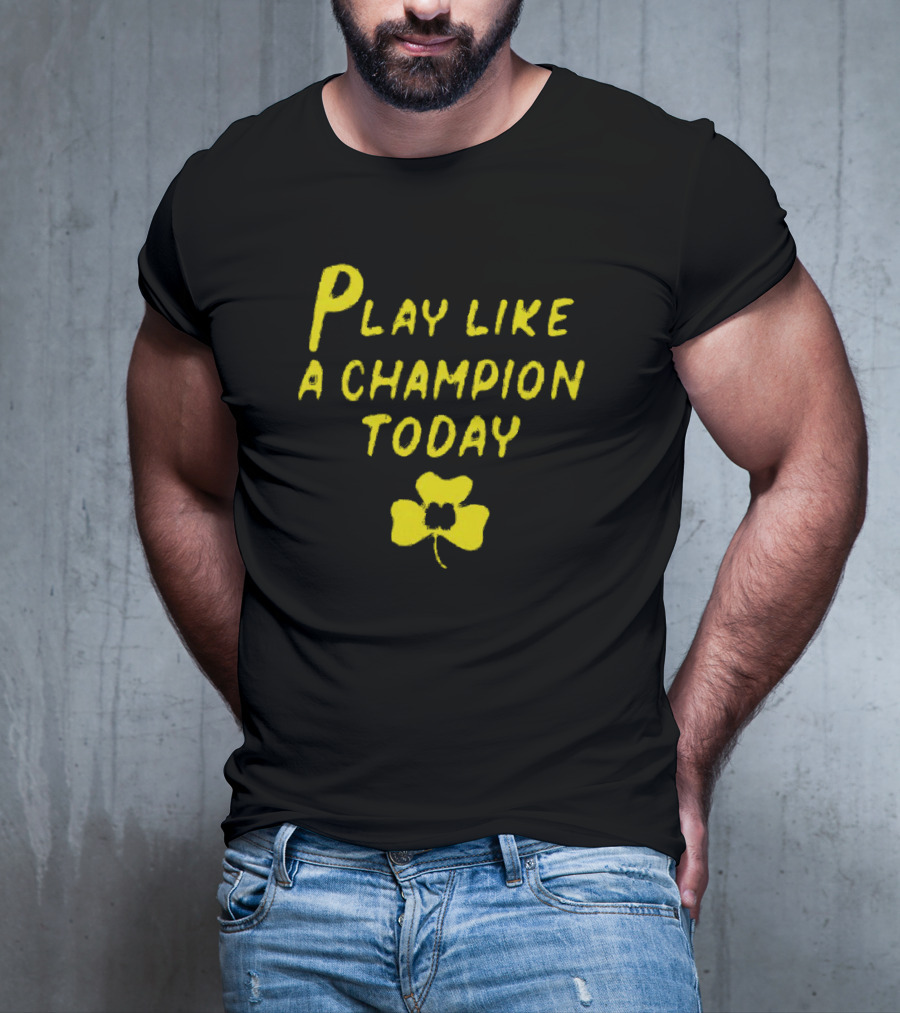 Notre Dame Fighting Irish Play Like A Champion Today Clover 2025 T-Shirt