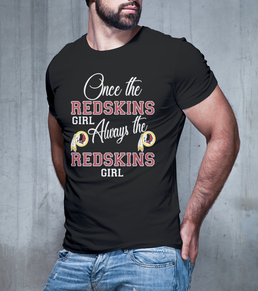 Once The Redskins Girl Always The Redskins Girl 2D Limited Edition T-Shirt