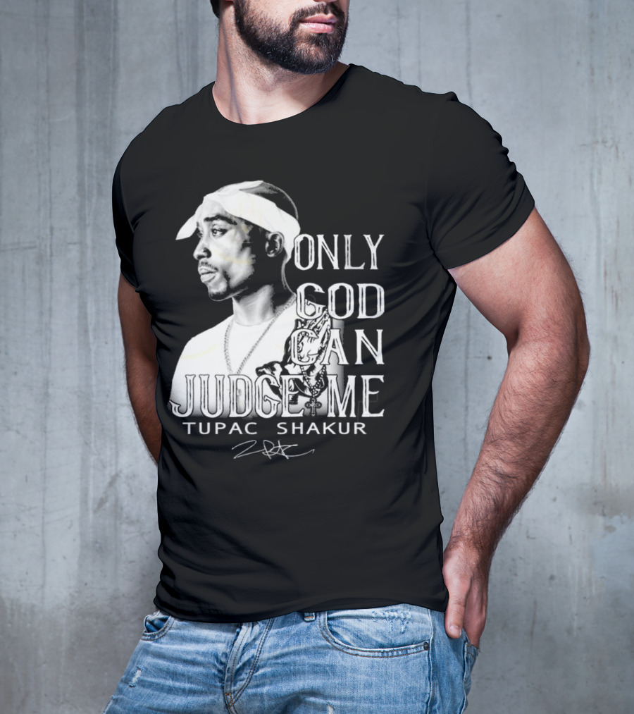 ```Only God Can Judge Me Tupac Shakur 2025 Signature``` T-Shirt