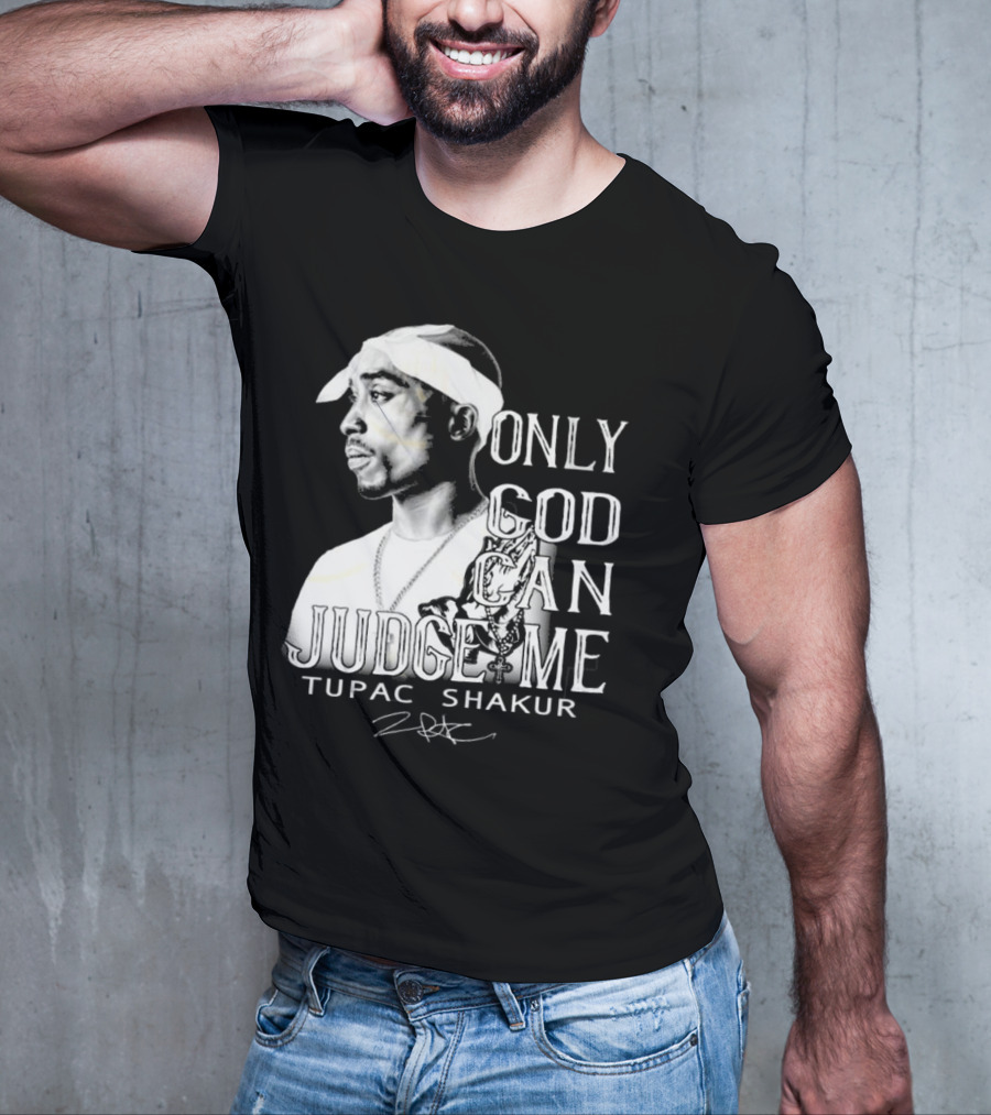 ```Only God Can Judge Me Tupac Shakur 2025 Signature``` T-Shirt
