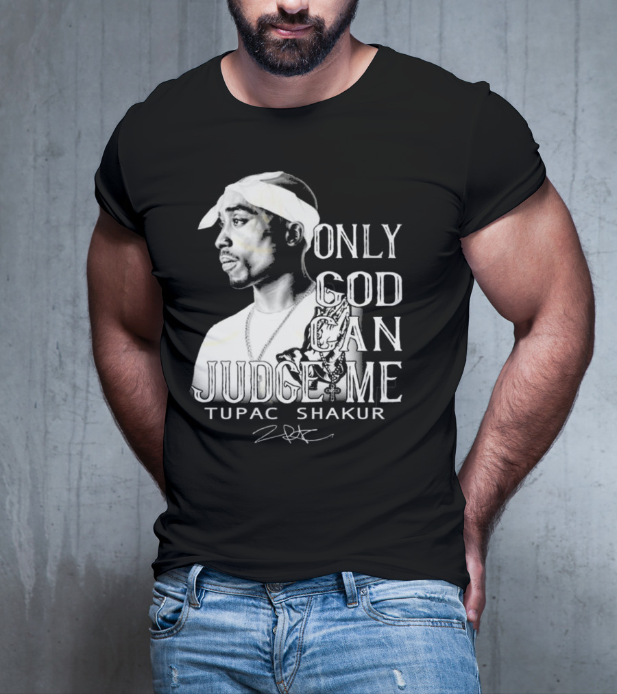 ```Only God Can Judge Me Tupac Shakur 2025 Signature``` T-Shirt