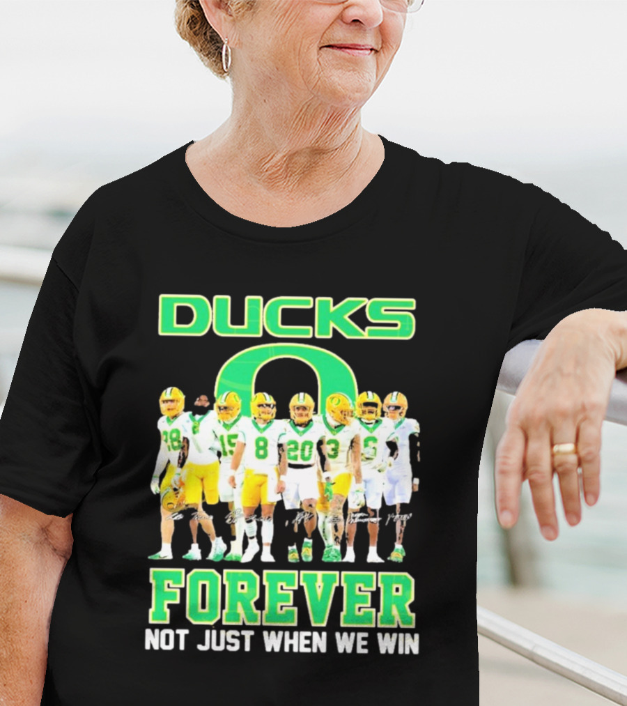DUCKS O Forever Not Just When We Win T-Shirt