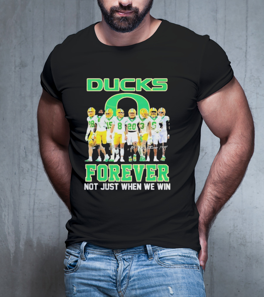 DUCKS O Forever Not Just When We Win T-Shirt