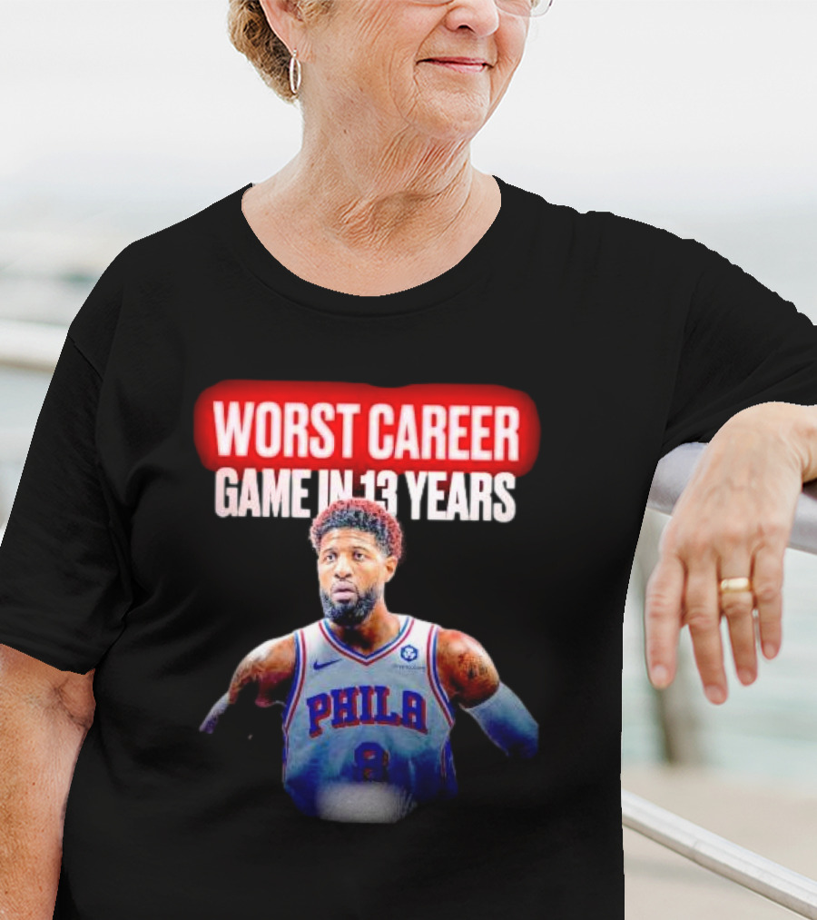 Paul George Philadelphia Worst Career Game In 13 Years T-Shirt