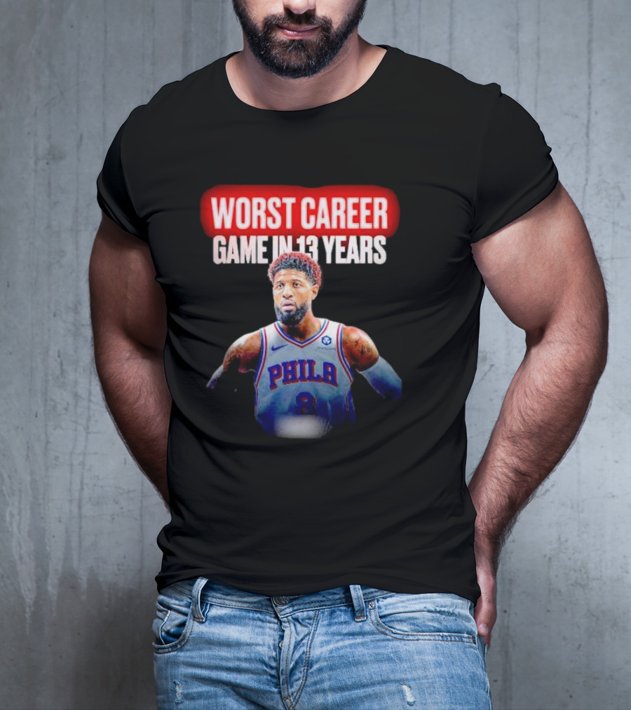 Paul George Philadelphia Worst Career Game In 13 Years T-Shirt