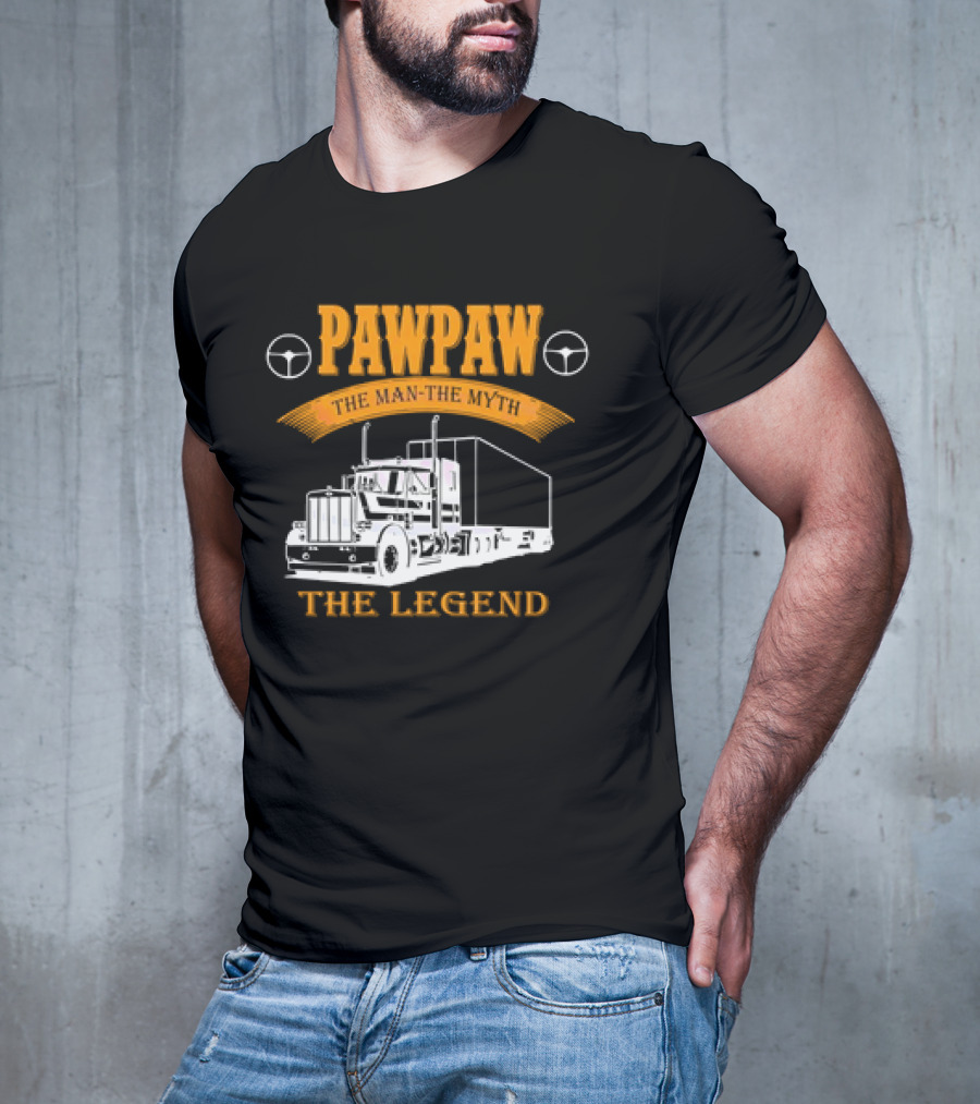 Pawpaw The Man The Trucker The Legend T-Shirt