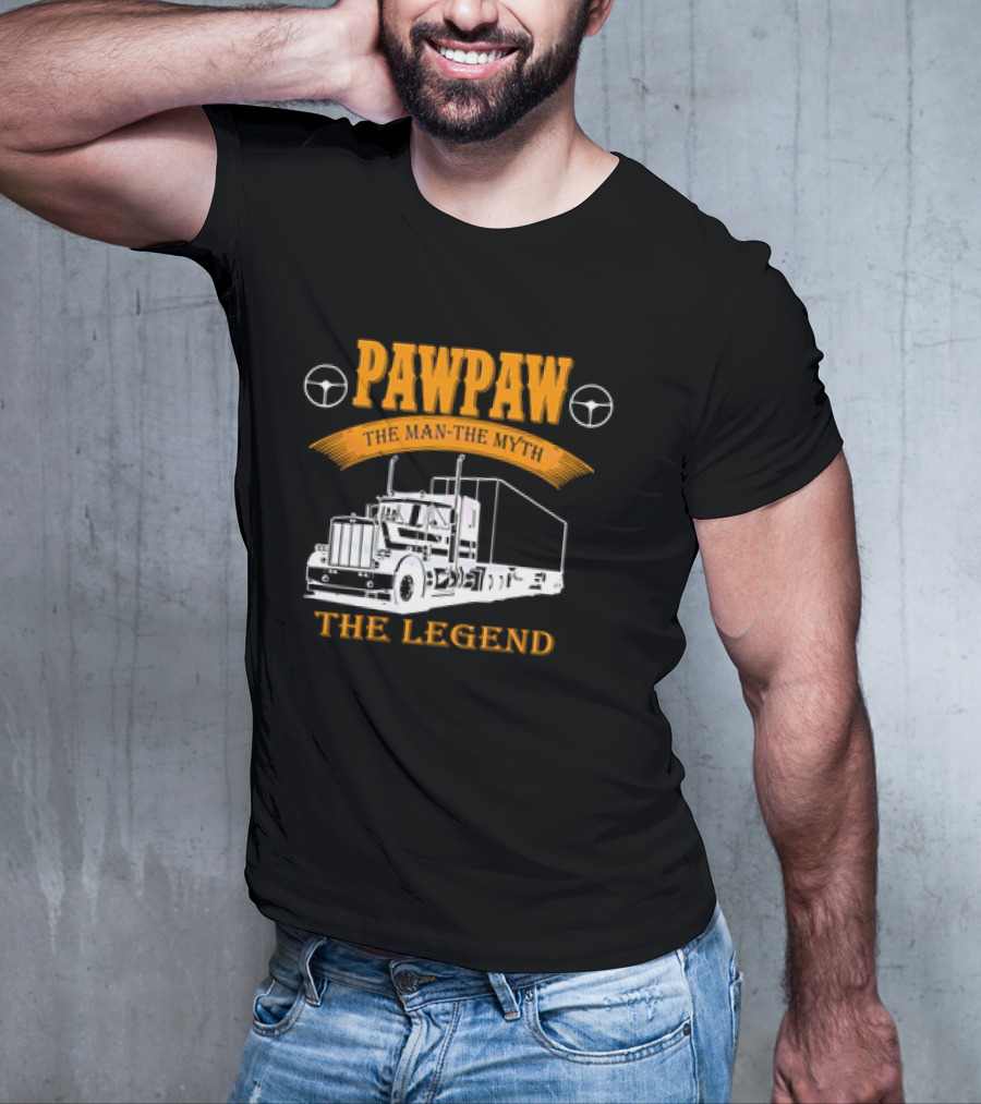 Pawpaw The Man The Trucker The Legend T-Shirt