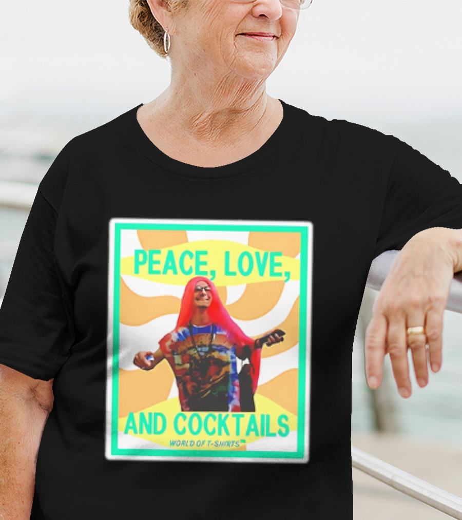 World Of S Peace Love And Cocktails T-Shirt