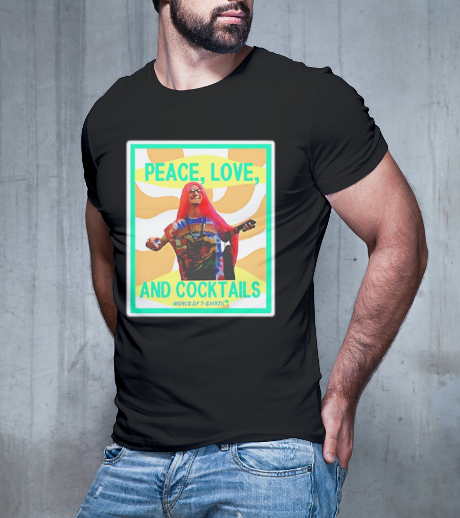 World Of S Peace Love And Cocktails T-Shirt