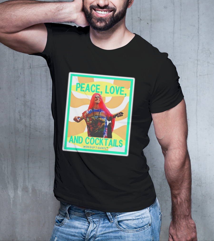 World Of S Peace Love And Cocktails T-Shirt