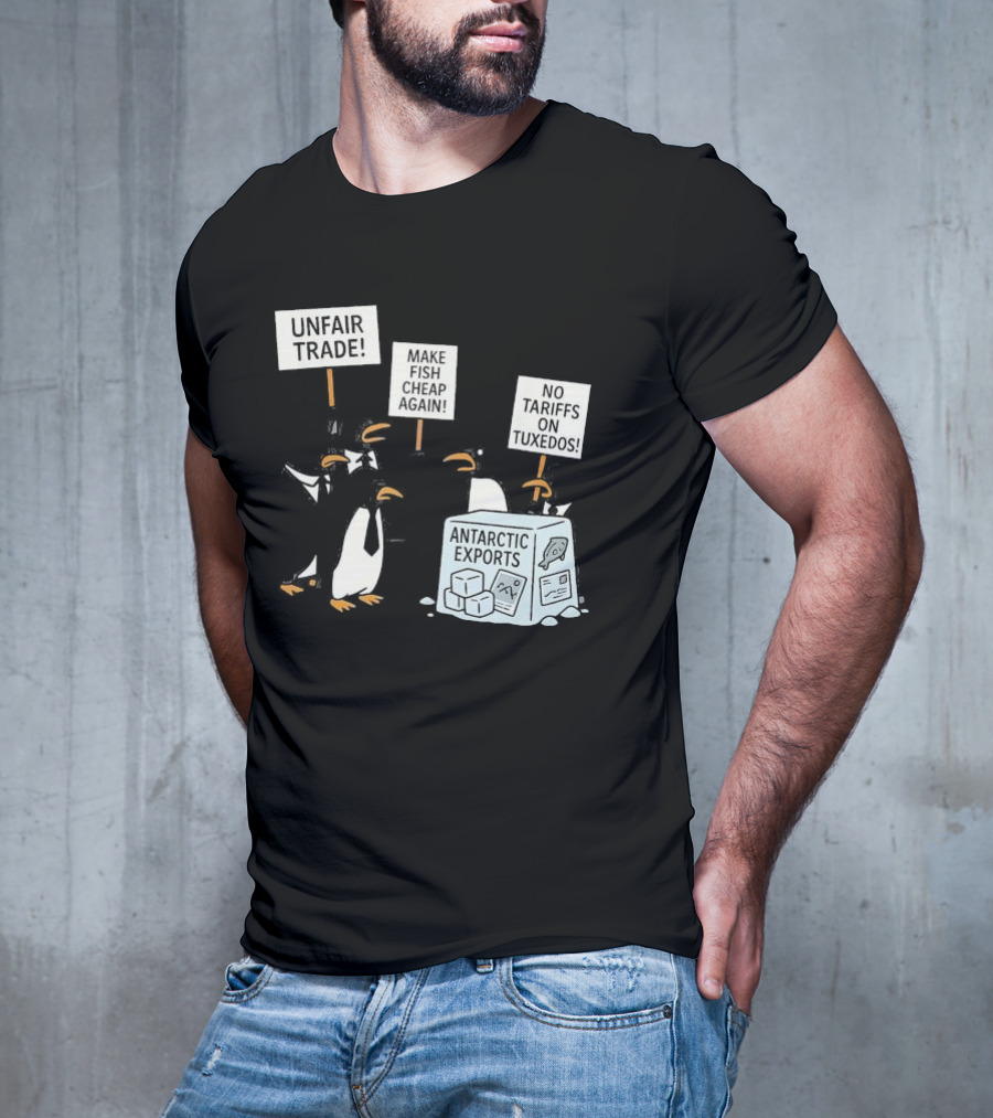 Penguins Protest Against Antarctic Tariffs With Humorous Signs T-Shirt