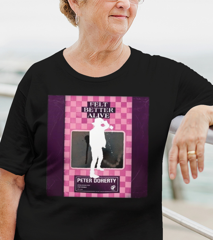 Felt Better Alive Peter Doherty Official Release Print 13 Years T-Shirt