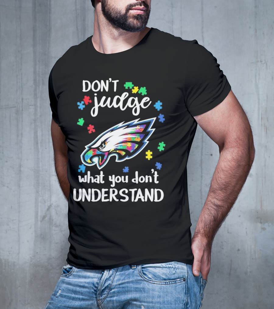 Philadelphia Eagles Puzzle Pieces Don't Judge What You Don't Understand T-Shirt