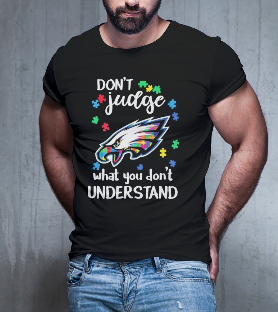 Philadelphia Eagles Puzzle Pieces Don't Judge What You Don't Understand T-Shirt