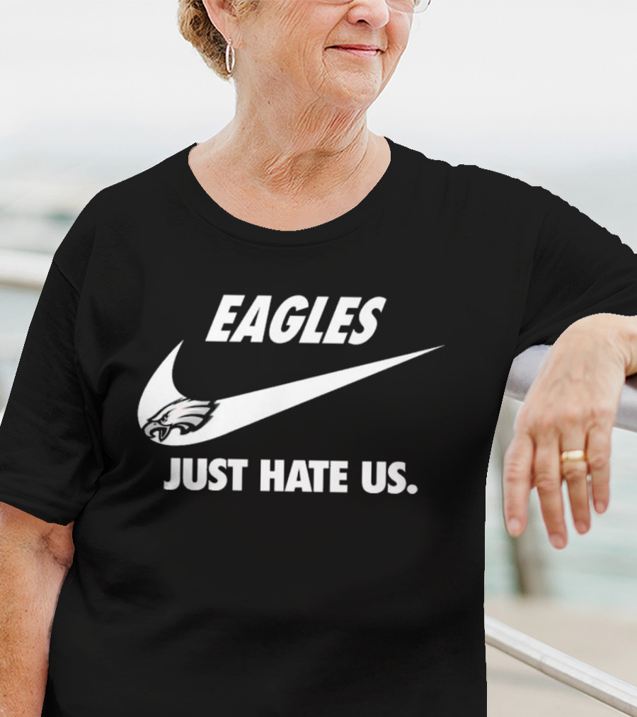 Eagles Just Hate Us Nike Philadelphia T-Shirt