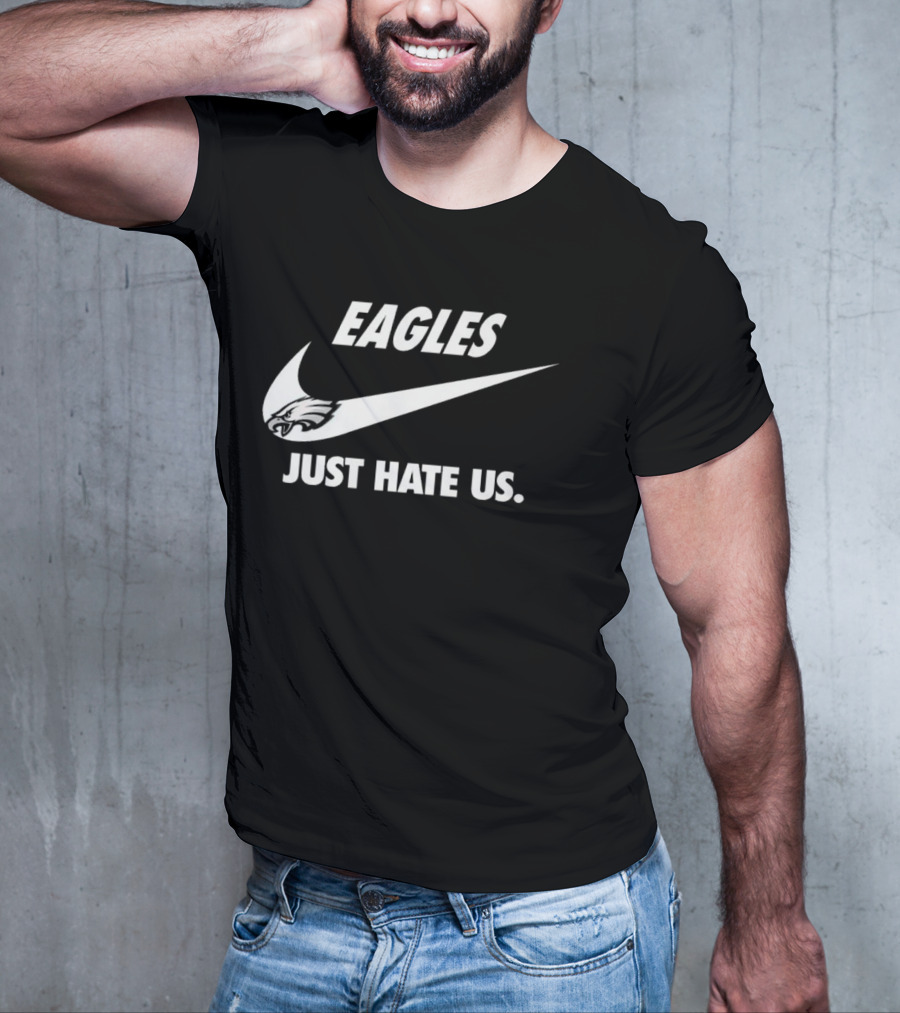 Eagles Just Hate Us Nike Philadelphia T-Shirt