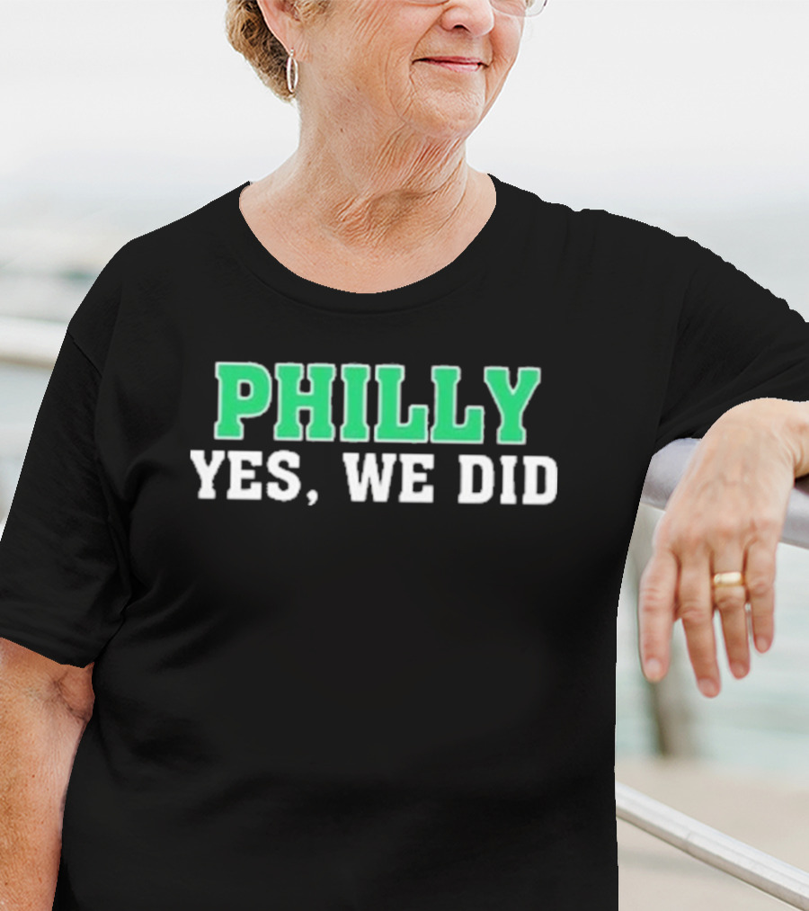 Philly Yes We Did Green White Text T-Shirt