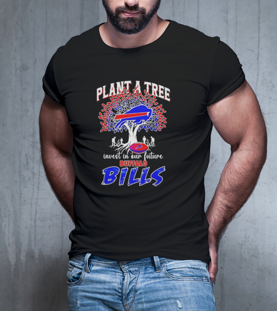 Plant A Tree Invest In Our Future Buffalo Bills T-Shirt