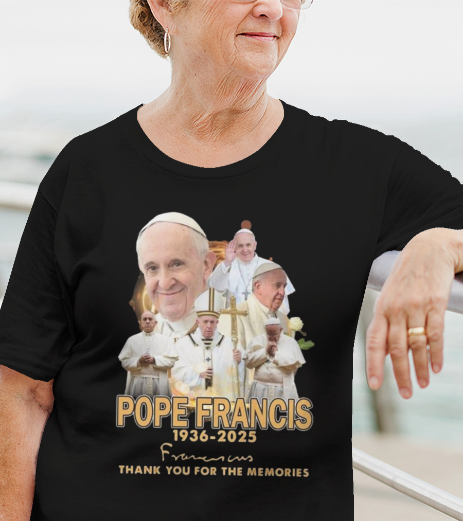 Pope Francis 1936-2025 Thank You For The Memories T-Shirt