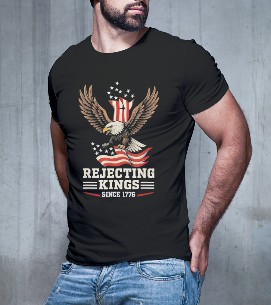 Rejecting Kings Since 1776 Bald Eagle Patriotic Vintage USA American Flag Stars Stripes Independence T-Shirt