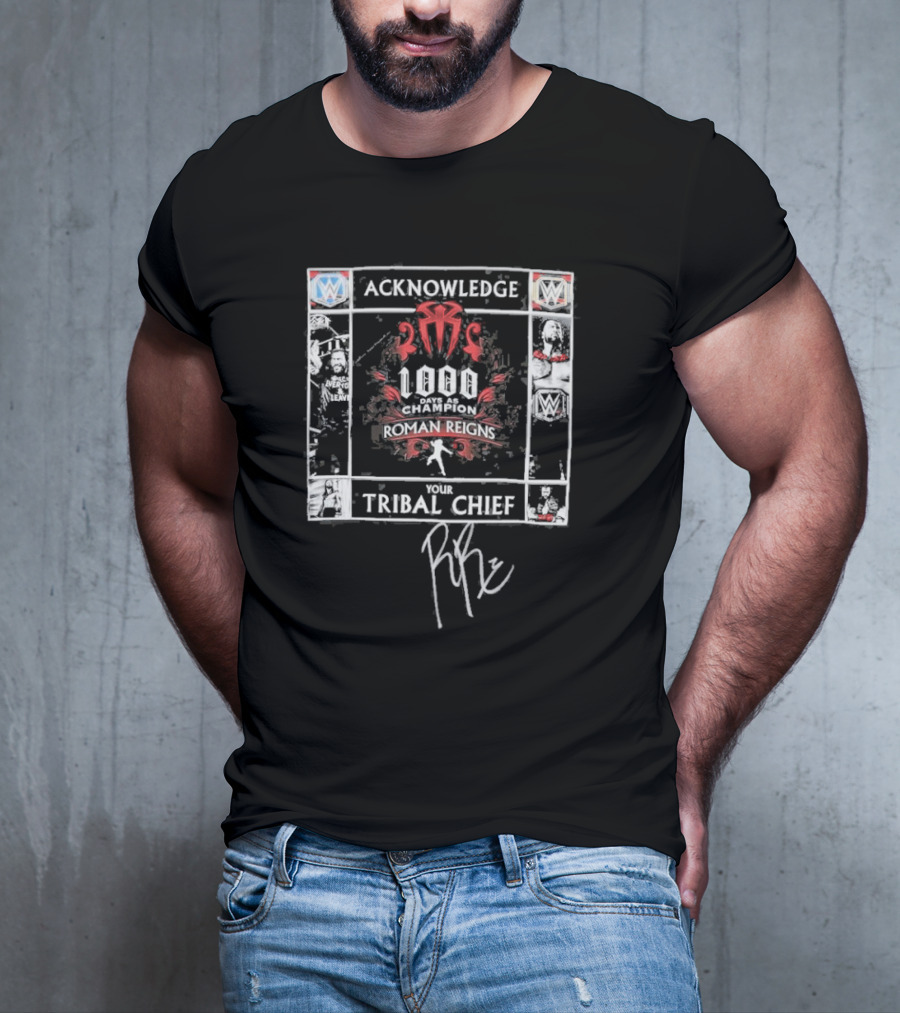 Acknowledge Roman Reigns 1,000 Days Tribal Chief WWE Autographed Collection T-Shirt