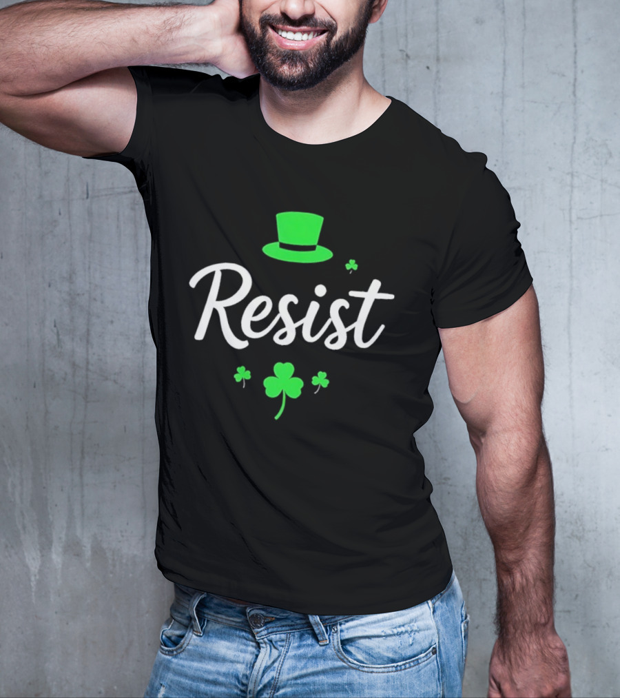 Resist Green Hat Shamrocks St Patricks Day T-Shirt
