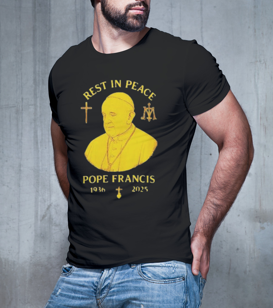 Rest In Peace Pope Francis 1936 2025 Cross Symbol Religious Tribute T-Shirt