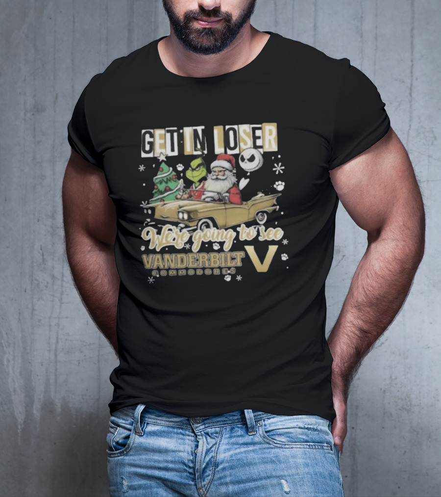 Get In Loser We're Going To See Vanderbilt Commodores Santa Grinch Jack Skellington Driving T-Shirt