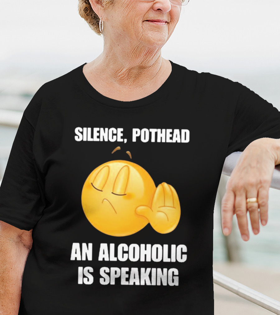Emoticon Silence Pothead An Alcoholic Is Speaking T-Shirt