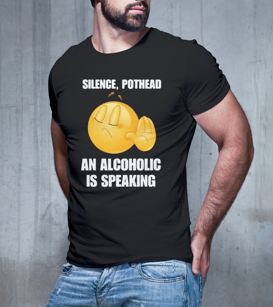 Emoticon Silence Pothead An Alcoholic Is Speaking T-Shirt