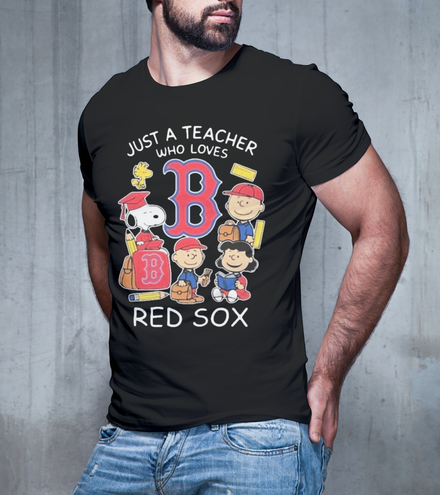 Just A Teacher Who Loves Red Sox Snoopy And Peanuts Characters T-Shirt