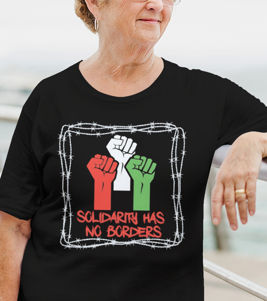 Solidarity Has No Borders Fists With Barbed Wire T-Shirt